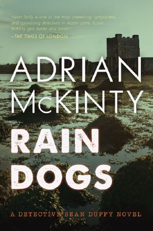 [Detective Sean Duffy 05] • Rain Dogs · A Detective Sean Duffy Novel (Sean Duffy Thrillers)